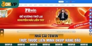 Nhà Cái 78WIN - Trực Thuộc Liên Minh OKVIP Hàng Đầu&nbsp;